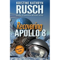 Recovering Apollo 8: A Science Fiction Novella - Paperback