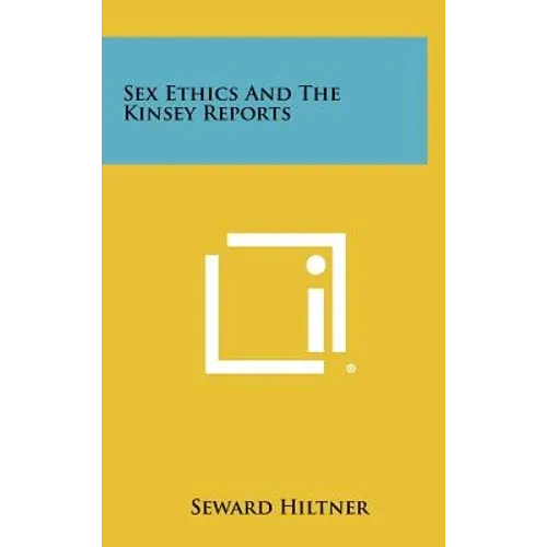 Sex Ethics and the Kinsey Reports - Hardcover