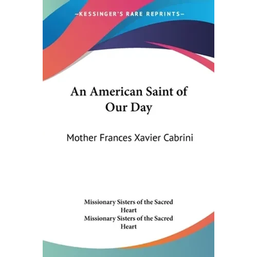An American Saint of Our Day: Mother Frances Xavier Cabrini - Paperback
