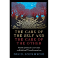 The Care of the Self and the Care of the Other: From Spiritual Exercises to Political Transformation - Paperback
