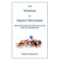 The Wisdom of Group Decisions - Hardcover