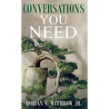 Conversations You Need: Dialogue, Personal Growth, Philosophy - Hardcover