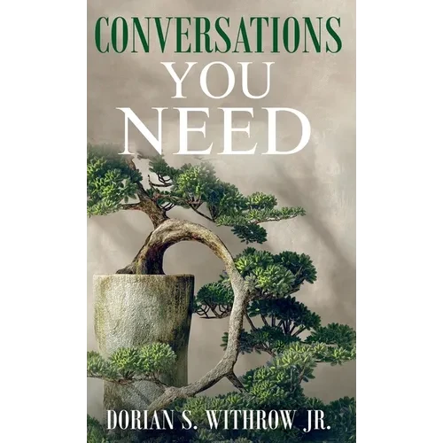 Conversations You Need: Dialogue, Personal Growth, Philosophy - Hardcover