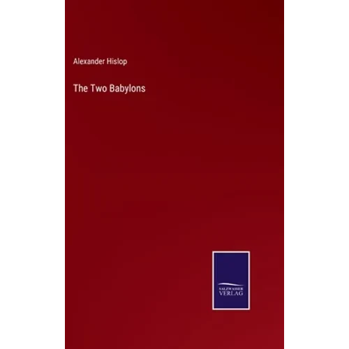 The Two Babylons - Hardcover