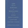 Law and the Borders of Belonging in the Long-Ninteenth-Century United States - Hardcover