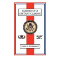 Echoes of a Distant Clarion: Recollections of a Diplomat and Soldier - Hardcover