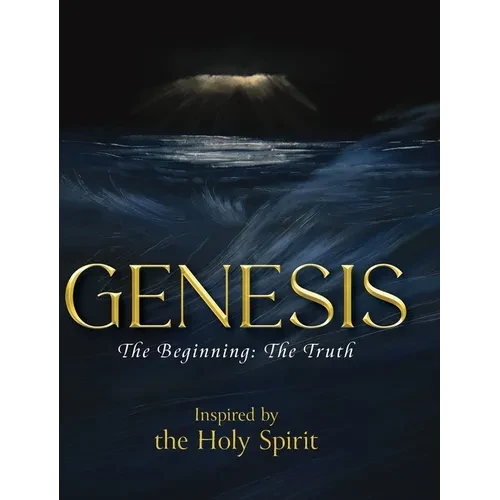 Genesis: The Beginning - The Truth - Hardcover