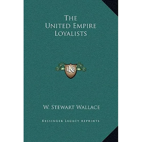 The United Empire Loyalists - Hardcover