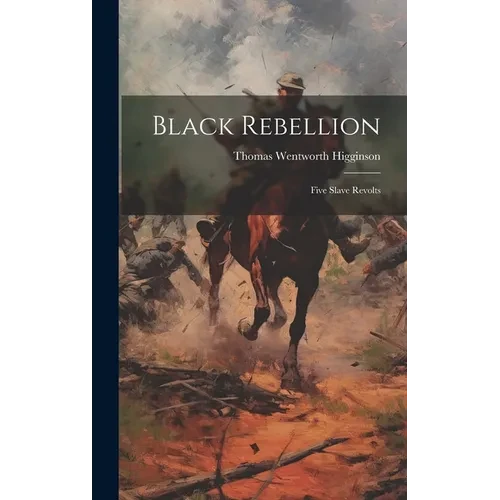 Black Rebellion: Five Slave Revolts - Hardcover