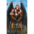 I Married A Dragon - Hardcover