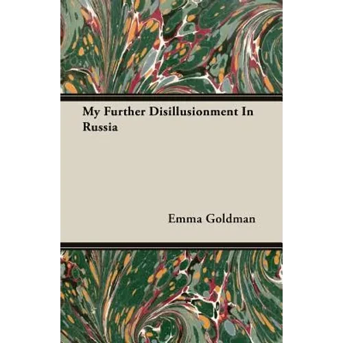 My Further Disillusionment in Russia - Paperback