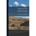 Weeds Of Montana - Hardcover