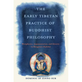 The Early Tibetan Practice of Buddhist Philosophy: Metaphysics, Argumentation, and Identity in Rongzom's Dzokchen - Paperback