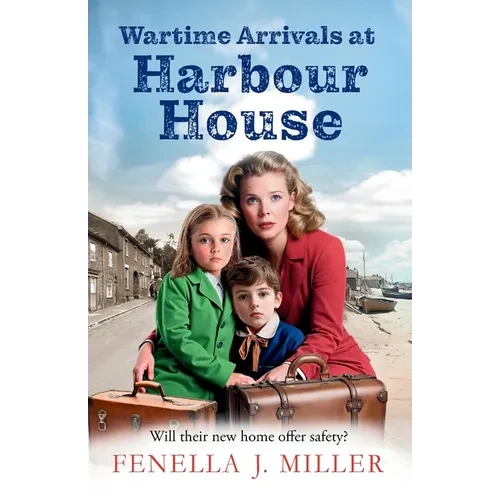 Wartime Arrivals at Harbour House - Paperback