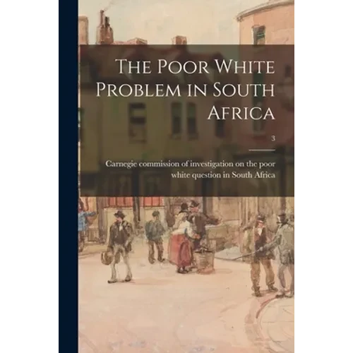 The Poor White Problem in South Africa; 3 - Paperback