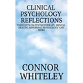 Clinical Psychology Reflections: Thoughts On Psychotherapy, Mental Health, Abnormal Psychology And More - Paperback