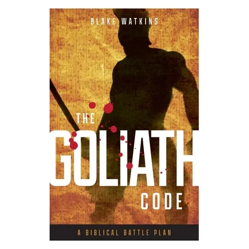 The Goliath Code: A Biblical Battle Plan For Defeating Any Giant - Paperback
