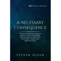 A Necessary Consequence: The Use of Confessional Language to Affirm the Trinity Among English Particular Baptists as Evidenced by Bristol Baptist Acad - Hardcover