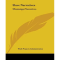 Slave Narratives: Mississippi Narratives - Paperback