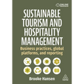 Sustainable Tourism and Hospitality Management: Business Practices, Global Platforms, and Reporting - Hardcover