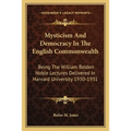 Mysticism And Democracy In The English Commonwealth: Being The William Belden Noble Lectures Delivered In Harvard University 1930-1931 - Paperback