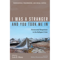 I Was a Stranger and You Took Me in: Pentecostal Responses to the Refugee Crisis - Hardcover