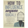 How to Influence Anyone Quickly: Develop Instant Influence, Improve your Charisma and Discover the Secrets of Dark Psychology and Manipulation. Learn - Hardcover