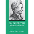 John Forsyth: Political Tactician - Paperback