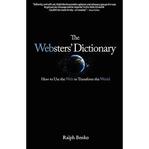 The Websters' Dictionary: How to Use the Web to Transform the World - Paperback