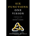 Six Functions, One Vision: A Practical Guide for Modern Leaders - Paperback
