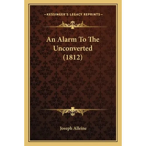 An Alarm To The Unconverted (1812) - Paperback