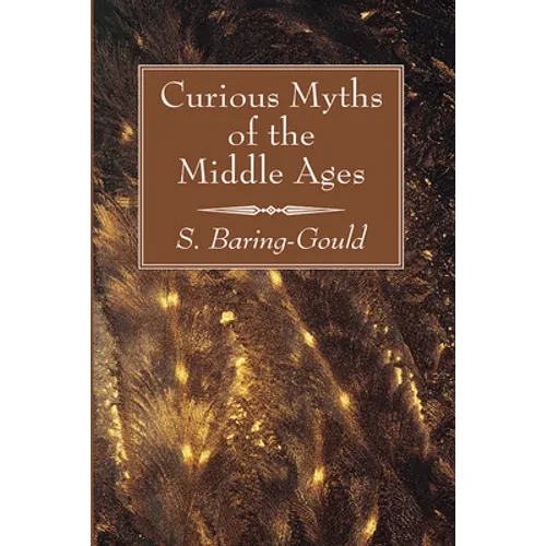 Curious Myths of the Middle Ages - Hardcover
