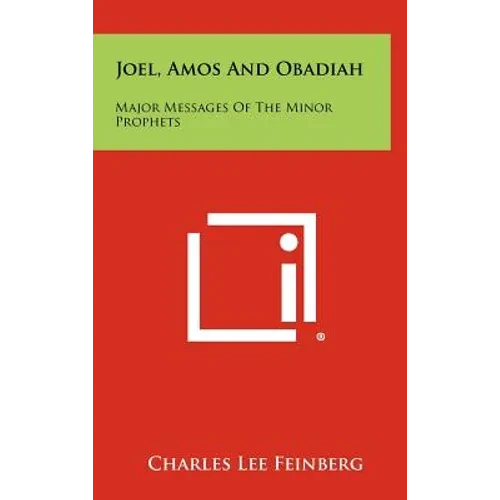 Joel, Amos And Obadiah: Major Messages Of The Minor Prophets - Hardcover