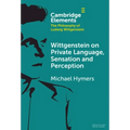 Wittgenstein on Private Language, Sensation and Perception - Hardcover