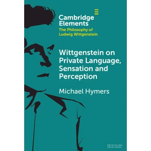 Wittgenstein on Private Language, Sensation and Perception - Hardcover