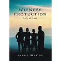 Witness Protection: Safe at Last - Hardcover