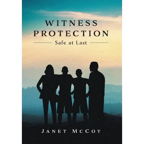 Witness Protection: Safe at Last - Hardcover