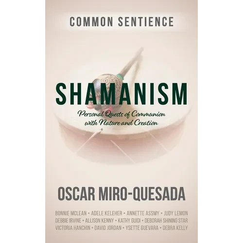 Shamanism: Personal Quests of Communion with Nature and Creation - Hardcover