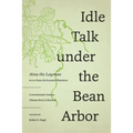 Idle Talk Under the Bean Arbor: A Seventeenth-Century Chinese Story Collection - Hardcover