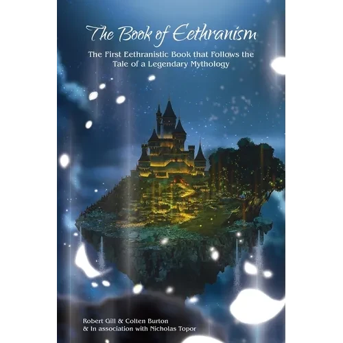 The Book of Eethranism: The First Eethranistic Book that Follows the Tale of a Legendary Mythology - Paperback