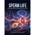Sperm Life: Autism and ADHD Are No Disease - Hardcover