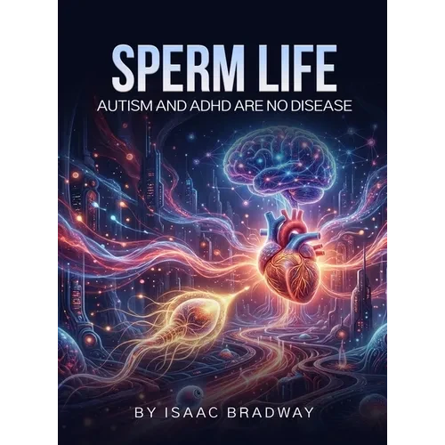 Sperm Life: Autism and ADHD Are No Disease - Hardcover