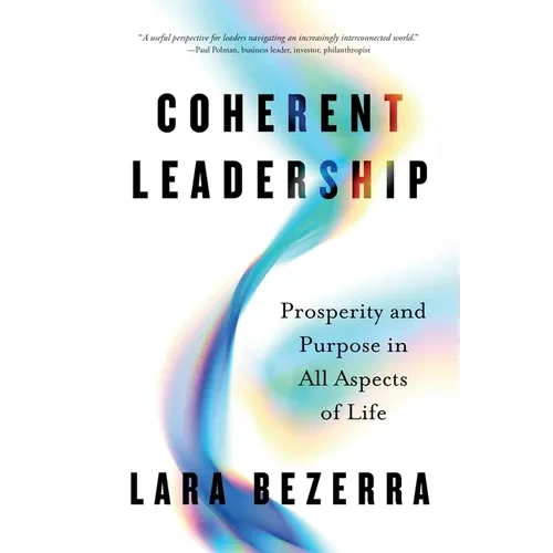 Coherent Leadership: Prosperity and Purpose in All Aspects of Life - Paperback