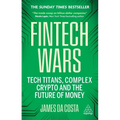 Fintech Wars: Tech Titans, Complex Crypto and the Future of Money - The Sunday Times Bestseller - Paperback