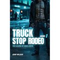 Truck Stop Rodeo: The Legend of Knox Creed - Book 1 - Paperback