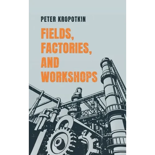 Fields, Factories, and Workshops - Hardcover