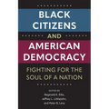 Black Citizens and American Democracy: Fighting for the Soul of a Nation