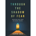 Through the Shadow of Fear: Breaking Free from Religious Trauma - Hardcover