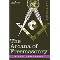 The Arcana of Freemasonry - Hardcover