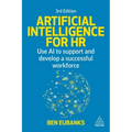 Artificial Intelligence for HR: Use AI to Support and Develop a Successful Workforce - Paperback